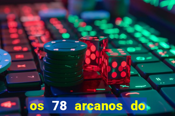 os 78 arcanos do tarot e seus significados pdf